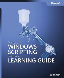 Microsoft Windows Scripting Self-Paced Learning Guide