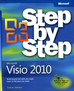Microsoft Visio 2010 Step by Step: The smart way to learn Microsoft Visio 2010-one step at a time!