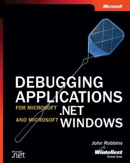Debugging Applications John Robbins