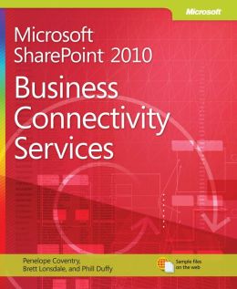 Microsoft SharePoint 2010: Business Connectivity Services Penelope Coventry