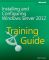 Training Guide: Installing and Configuring Windows Server 2012