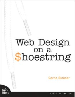 Web Design on a Shoestring Carrie Bickner