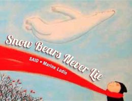 Snow Bears Never Lie Said and Marine Ludin
