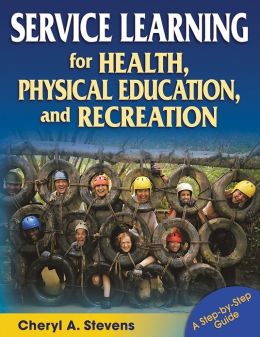 Service Learning for Health, Physical Education, & Recreation: A Step-by-Step Guide