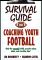 Survival Guide for Coaching Youth Football