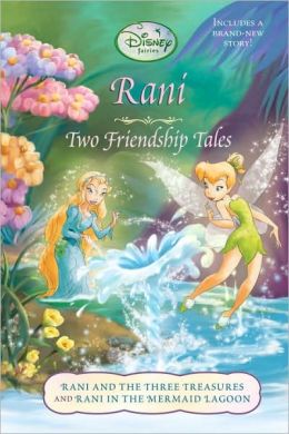 Rani: Two Friendship Tales (Disney Fairies)