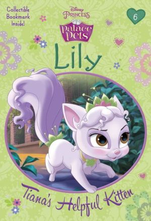 Lily: Tiana's Helpful Kitten (Disney Princess: Palace Pets)