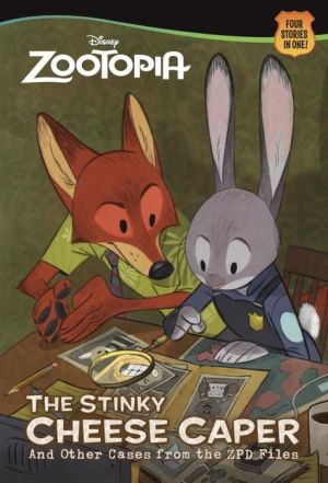 The Stinky Cheese Caper (And Other Cases from the ZPD Files) (Disney Zootopia)