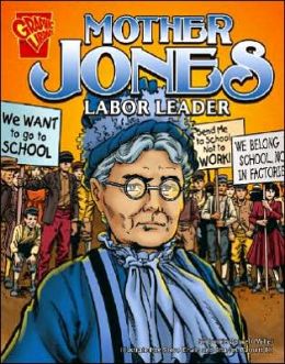 Mother Jones: Labor Leader