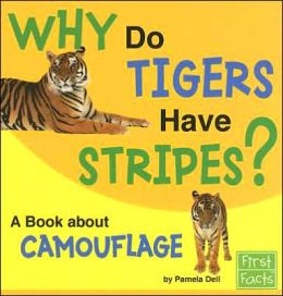 Why Do Tigers Have Stripes?: A Book about Camouflage