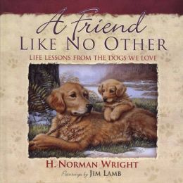 Friend like No Other: Life Lessons from the Dogs We Love