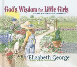 God's Wisdom for Little Girls: Virtues and Fun from Proberbs 31