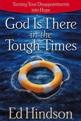 God Is There In The Tough Times