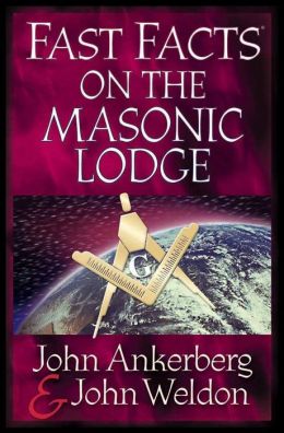 Fast Facts® on the Masonic Lodge (Fast Facts (Harvest House Publishers)) John Ankerberg and John Weldon