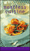Meatless Cuisine: Over 60 Simple Recipes for Elegant Home Cooking