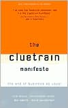The Cluetrain Manifesto: The End of Business as Usual