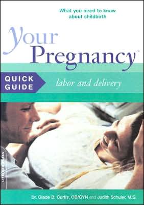 Your Pregnancy Quick Guide to Labor and Delivery