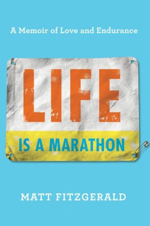 Download books online in pdf Life Is a Marathon: A Memoir of Love and Endurance