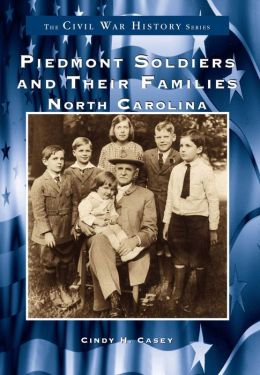 Piedmont Soldiers and Their Families (Images of America Series)
