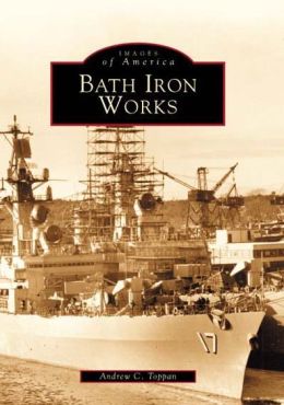 Bath Iron Works, Maine