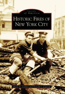 Historic Fires of New York City (Images of America Series)