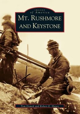 Mt. Rushmore and Keystone, South Dakota (Images of America Series)
