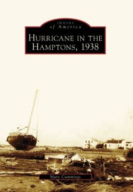 Hurricane in the Hamptons 1938 (Images of America Series)