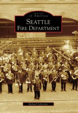 Seattle Fire Department, Washington (Images of America Series)