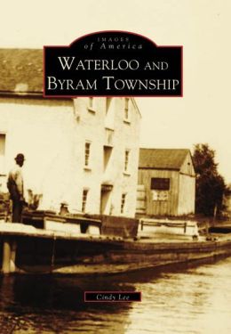 Waterloo and Byram Township, New Jersey (Images of America Series)