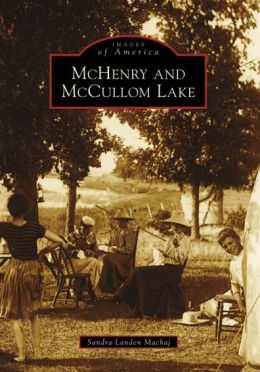 McHenry and McCullom Lake, Illinois (Images of America Series)