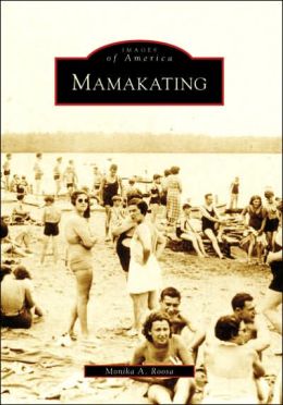 Mamakating (NY) (Images of America) Monika A. Roosa