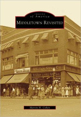 Middletown Revisted (Images of America: New York) Marvin H. Cohen