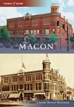 Macon, Georgia (Then & Now Series)