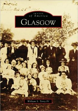 Glasgow (Images of America) William S. Terry IV