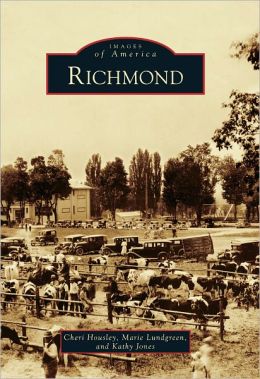 Richmond (Images of America) Cheri Housley, Marie Lundgreen and Kathy Jones