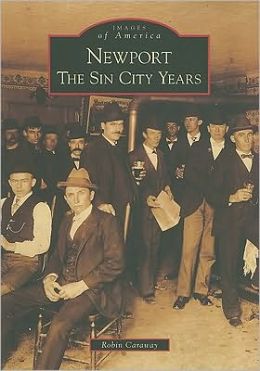 Newport The Sin City Years, KY (IMG) (Images of America (Arcadia Publishing)) Robin Caraway