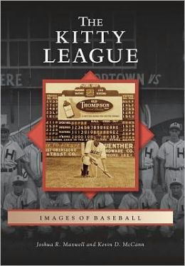 Kitty League (Images of Baseball) Joshua R. Maxwell and Kevin D. McCann