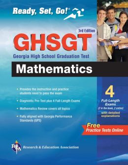 Georgia GHSGT Mathematics 3rd Ed. (Georgia GHSGT Test Preparation) Mel Friedman M.S., Rebecca Dayton and Sonal Bhatt MS