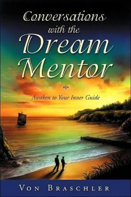 Conversations with the Dream Mentor: Awaken to Your Inner Guide