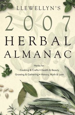 Llewellyn's 2007 Herbal Almanac