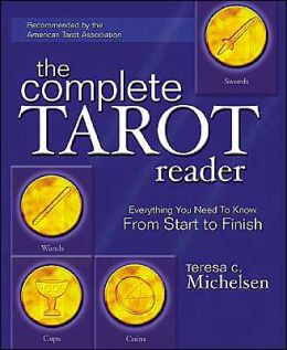 The Complete Tarot Reader: Everything You Need to Know from Start to Finish
