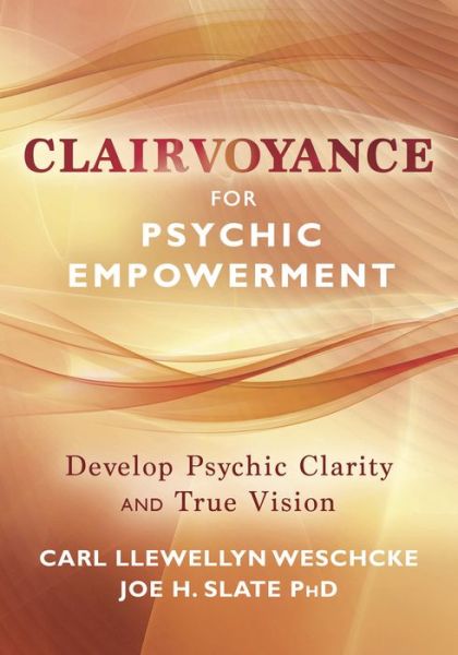 Clairvoyance for Psychic Empowerment: The Art & Science of 