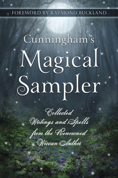 Cunningham's Magical Sampler: Collected Writings from the Renowned Wiccan Author