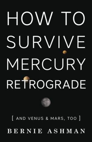 How to Survive Mercury Retrograde: ...And Venus & Mars Too