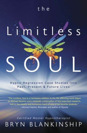 Book The Limitless Soul: Hypno-Regression Case Studies into Past, Present, and Future Lives