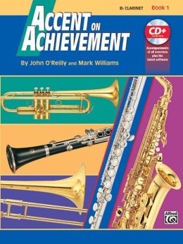 Accent on Achievement, B flat Clarinet Book 1 John O'Reilly and Mark Williams