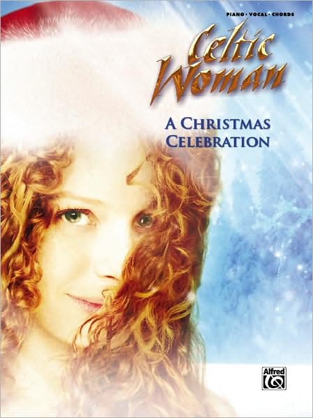 Celtic Woman -- A Christmas Celebration: Piano/Vocal/Chords