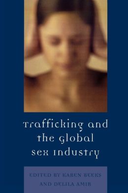Trafficking And The Global Sex Industry