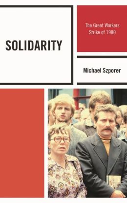 Solidarity: The Great Workers Strike of 1980