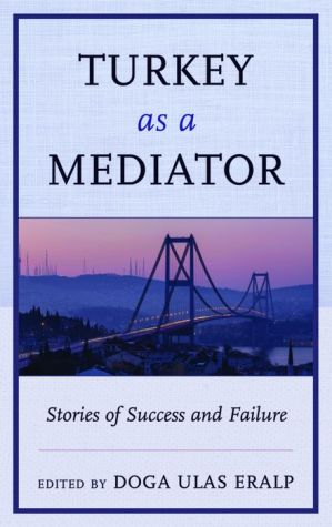 Turkey as a Mediator: Stories of Success and Failure